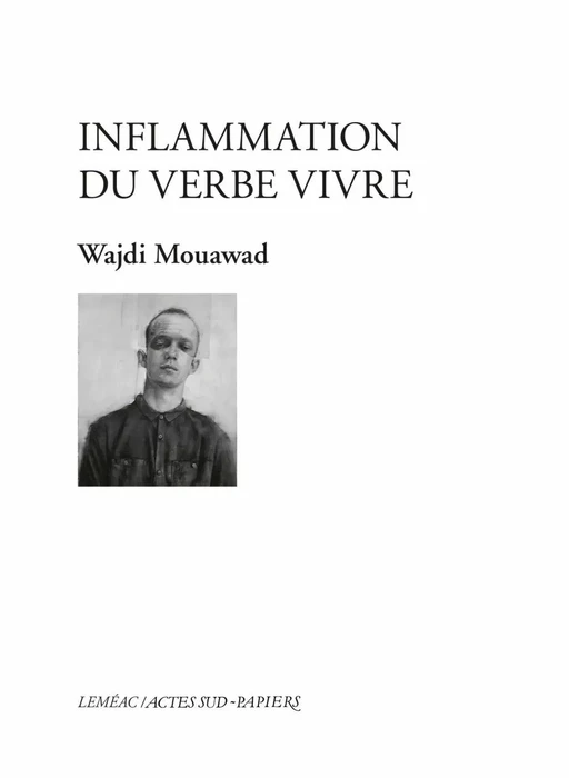 Inflammation du verbe vivre - Wajdi Mouawad - Leméac Éditeur