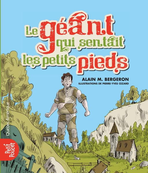 Le géant qui sentait les petits pieds - Alain M. Bergeron - Québec Amérique