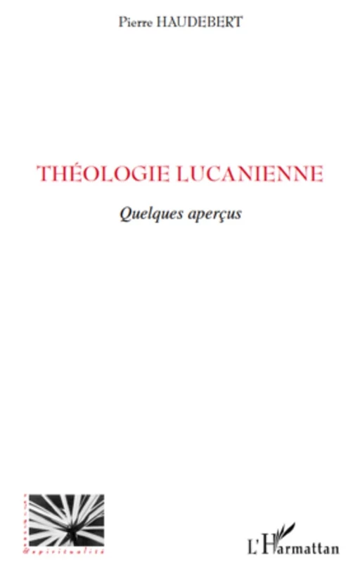 Théologie lucanienne - Pierre Haudebert - Editions L'Harmattan