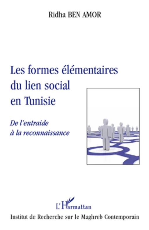 Les formes élémentaires du lien social en Tunisie - Ridha Ben Amor - Editions L'Harmattan