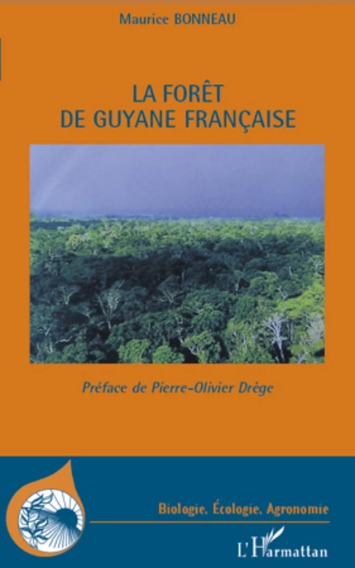 La forêt de Guyane française - Maurice Bonneau - Editions L'Harmattan