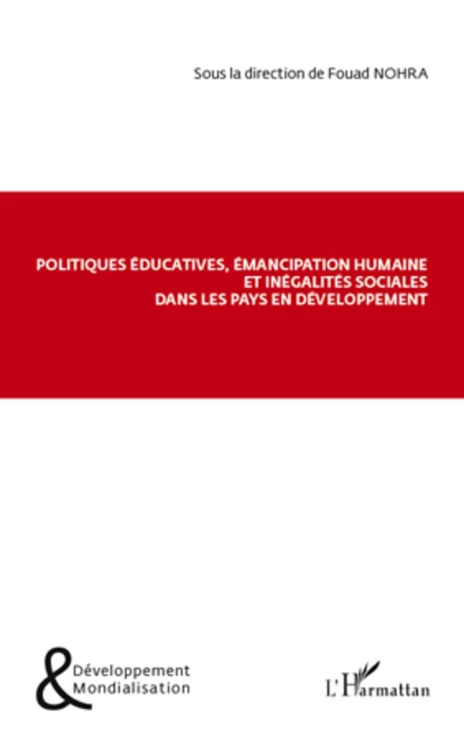 Politiques éducatives, émancipation humaine et inégalités sociales dans les pays en développement - Fouad Nohra - Editions L'Harmattan