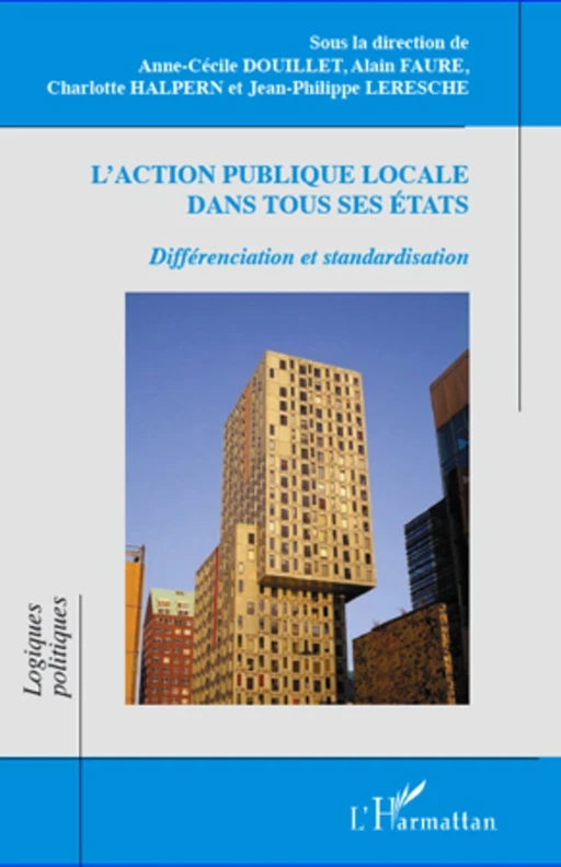 L'action publique locale dans tous ses états - Charlotte Halpern, Jean-Philippe Leresche, Anne-Cécile Douillet, Alain Faure - Editions L'Harmattan