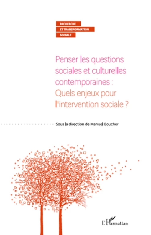 Penser les questions sociales et culturelles contemporaines : quels enjeux pour l'intervention sociale ? - Manuel Boucher - Editions L'Harmattan