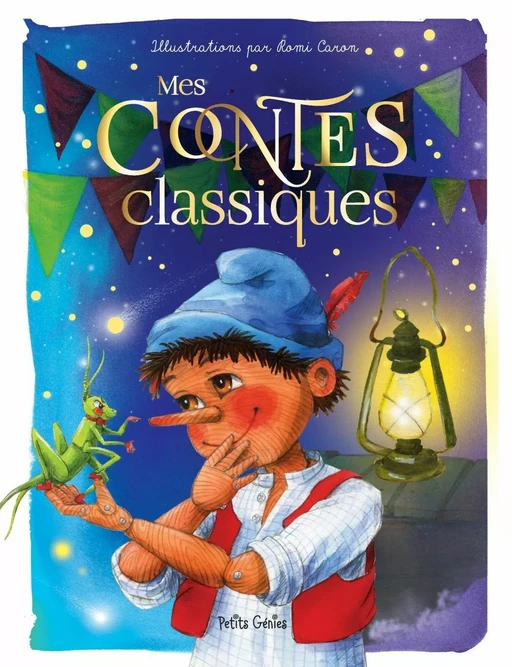 Mes contes classiques - Claire Chabot, Marie-Ève Boucher - Petits Génies