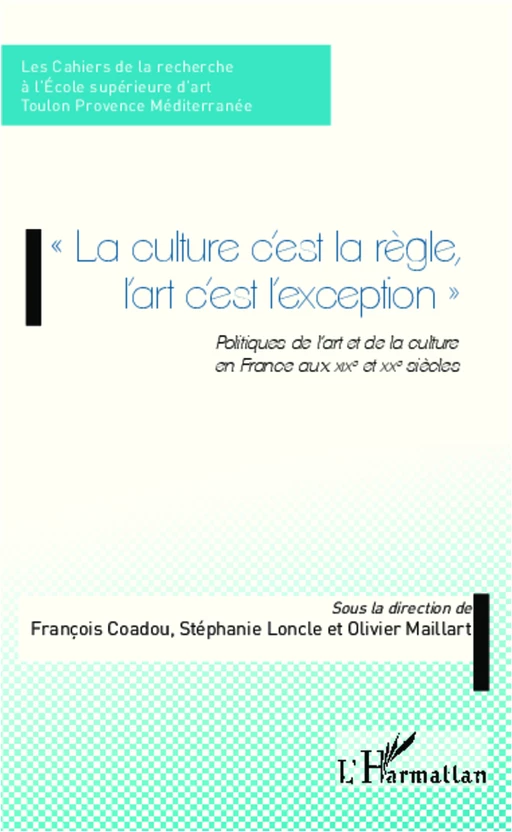 La culture c'est la règle l'art c'est l'exception - François Coadou, Stéphanie Loncle, Olivier Maillart - Editions L'Harmattan