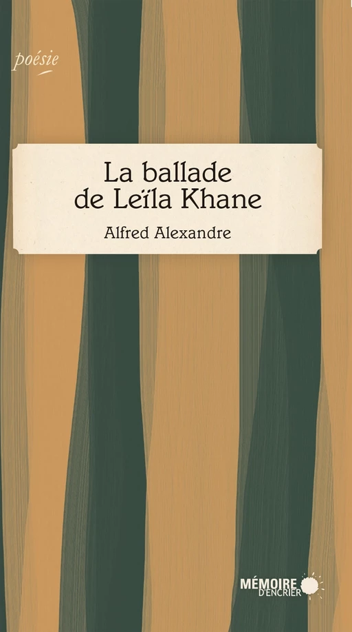 La ballade de Leïla Khane - Alfred Alexandre - Mémoire d'encrier