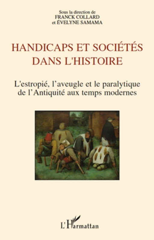 Handicaps et sociétés dans l'histoire - Franck Collard, Evelyne Samama - Editions L'Harmattan