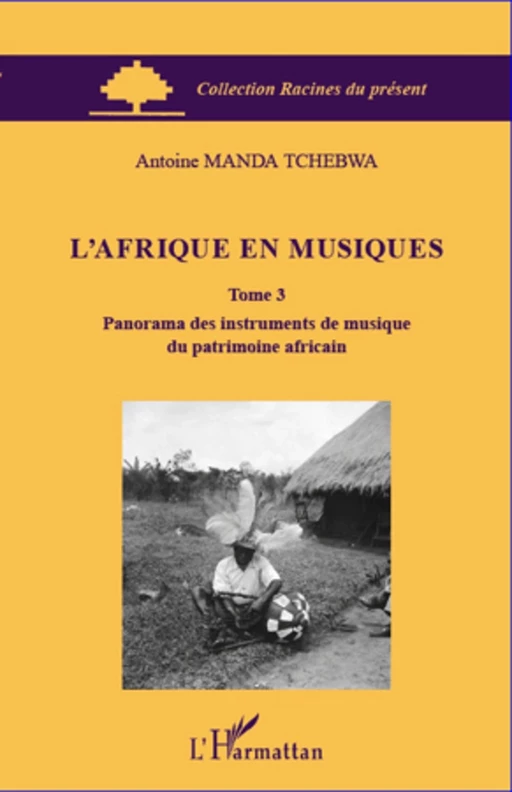 L'Afrique en musiques (Tome 3) - Antoine Manda Tchebwa - Editions L'Harmattan