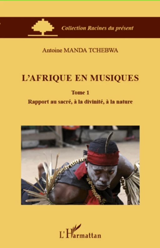 L'Afrique en musiques (Tome 1) - Antoine Manda Tchebwa - Editions L'Harmattan