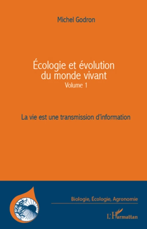 Ecologie et évolution du monde vivant (Volume 1) - Michel Godron - Editions L'Harmattan