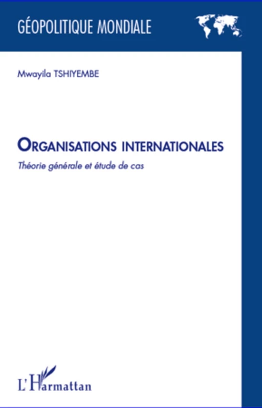 Organisations internationales - Mwayila Tshiyembe - Editions L'Harmattan