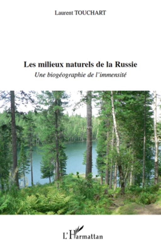 Les milieux naturels de la Russie -  Touchart laurent - Editions L'Harmattan