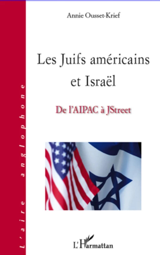 Les Juifs américains et Israël - Annie Ousset-Krief - Editions L'Harmattan