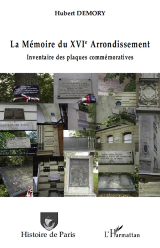 La Mémoire du XVIe arrondissement - Hubert Demory - Editions L'Harmattan