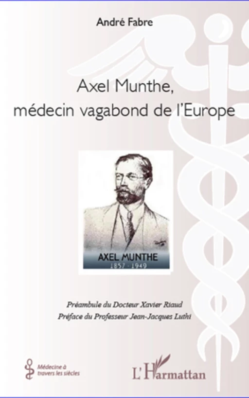 Axel Munthe, médecin vagabond de l'Europe - André Julien Fabre - Editions L'Harmattan