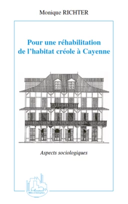 Pour une réhabilitation de l'habitat créole à Cayenne