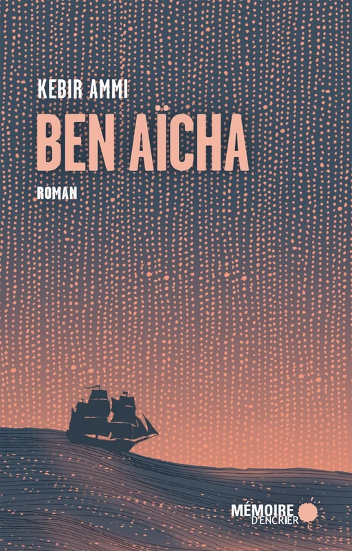 Ben Aïcha - Kebir Ammi - Mémoire d'encrier