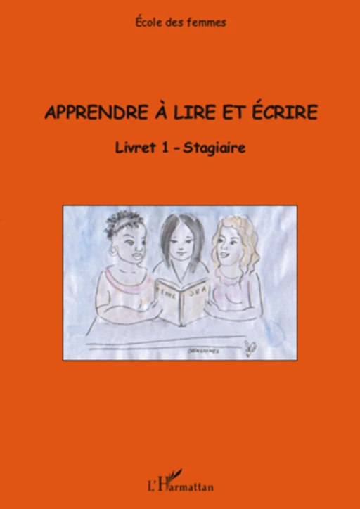 Apprendre à lire et écrire (Livret 1) - Roseline Du Crest, Françoise Moyen, Solange Ameye - Editions L'Harmattan