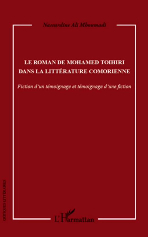 Le roman de Mohamed Toihiri dans la littérature comorienne - Nassurdine Ali Mhoumadi - Editions L'Harmattan