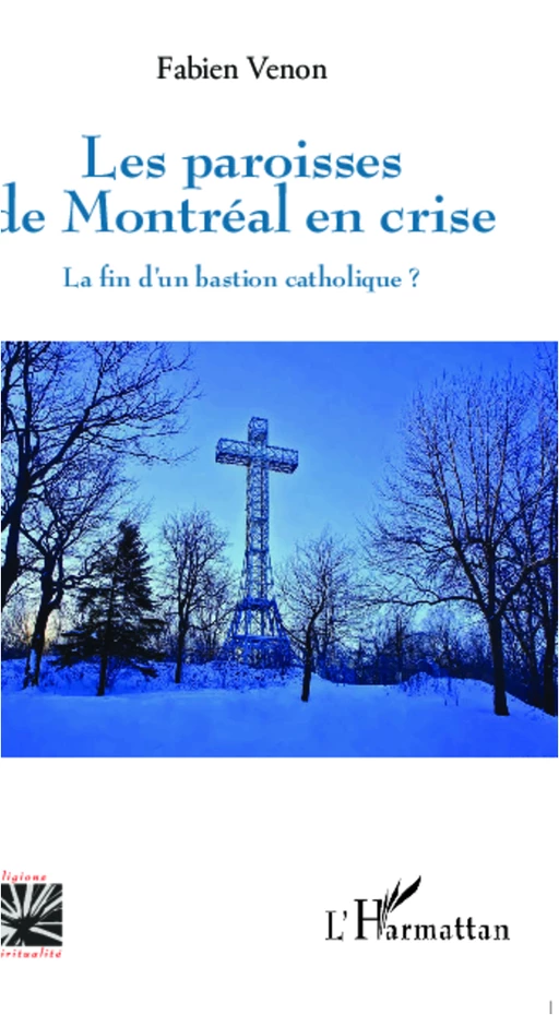 Les paroisses de Montréal en crise - Fabien Venon - Editions L'Harmattan