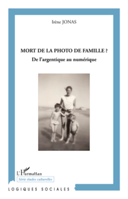 Mort de la photo de famille ? - Irène Jonas - Editions L'Harmattan