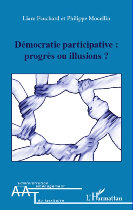 Démocratie participative : progrès ou illusions ? - Philippe Mocellin, Liam Fauchard - Editions L'Harmattan