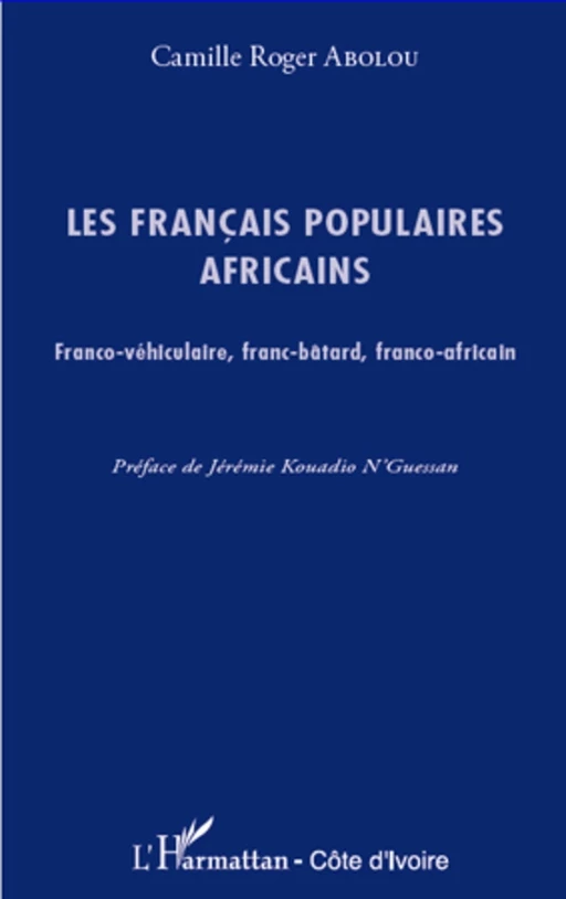 Les français populaires africains - Camille-Roger Abolou - Harmattan Côte d'Ivoire