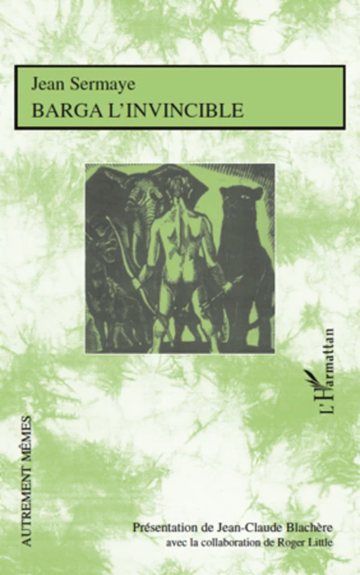 Barga l'invincible - Roger Little, Jean Sermaye, Jean-Claude Blachere - Editions L'Harmattan