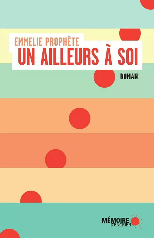 Un ailleurs à soi - Emmelie Prophète - Mémoire d'encrier