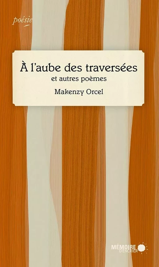 À l'aube des traversées - Makenzy Orcel - Mémoire d'encrier