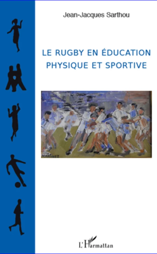 Le rugby en éducation physique et sportive - Jean-Jacques SARTHOU - Editions L'Harmattan