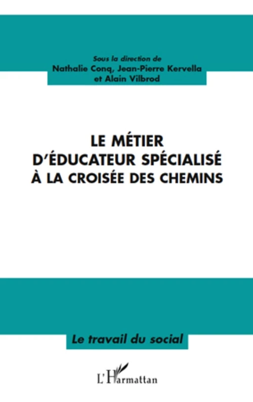 Le métier d'éducateur spécialisé à la croisée des chemins - Jean-Pierre Kervella, Alain Vilbrod - Editions L'Harmattan