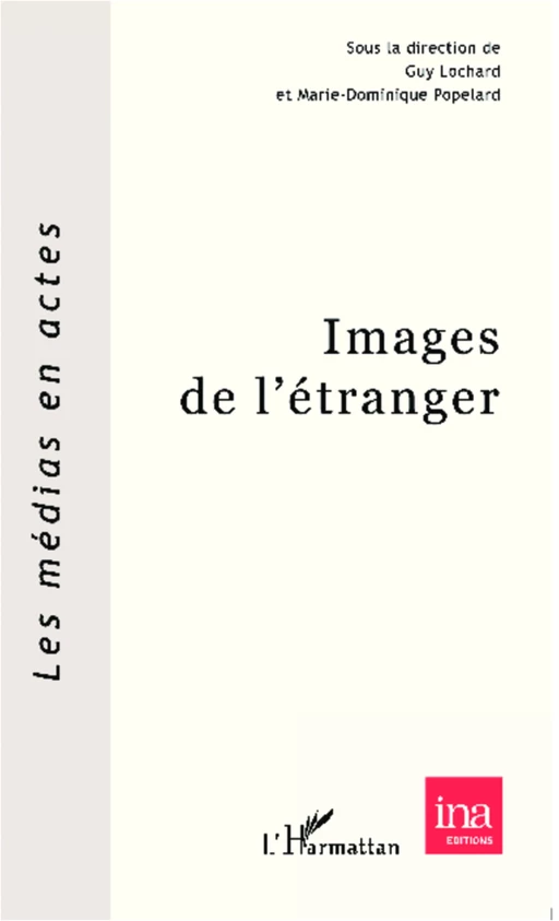 Images de l'étranger - Marie-Dominique Popelard, Guy Lochard - Editions L'Harmattan