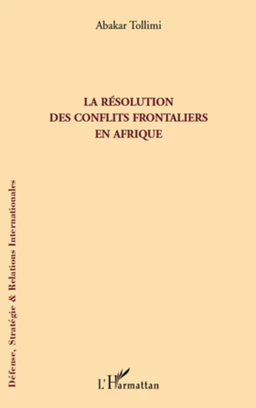 La résolution des conflits frontaliers en Afrique