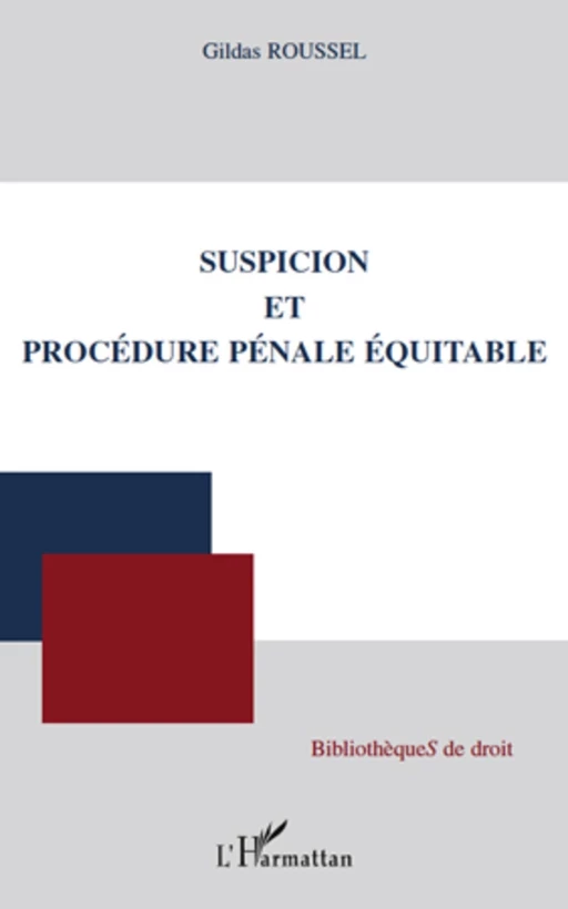 Suspicion et procédure pénale équitable - Gildas Roussel - Editions L'Harmattan