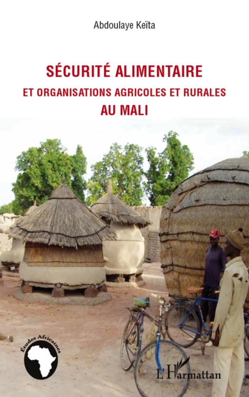 Sécurité alimentaire et organisations agricoles et rurales au Mali - Abdoulaye Keïta - Editions L'Harmattan