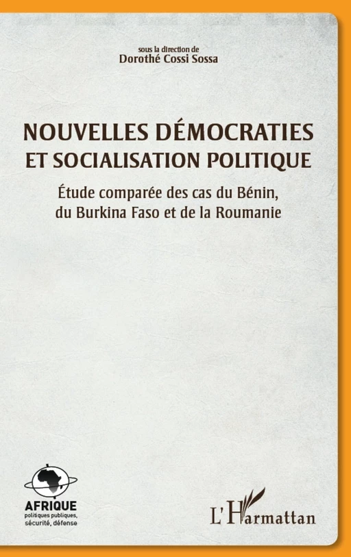 Nouvelles démocraties et socialisation politique - Dorothé Cossi Sossa - Editions L'Harmattan