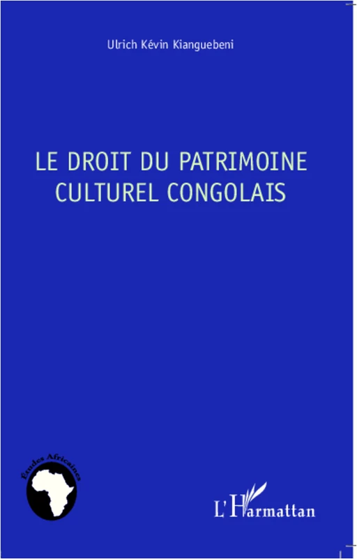 Le droit du patrimoine culturel congolais - Ulrich Kévin Kianguebeni - Editions L'Harmattan