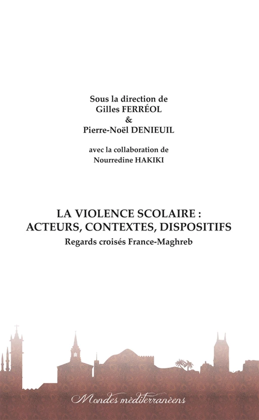 La violence scolaire : Acteurs, contextes, dispositifs - Gilles Ferréol, Pierre-Noël Denieuil - EME Editions