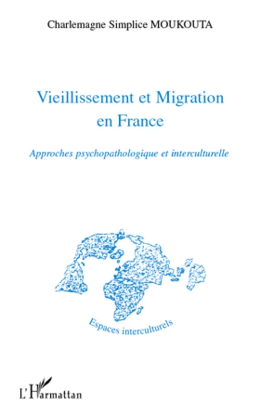 Vieillissement et migration en France - Charlemagne Simplice Moukouta - Editions L'Harmattan