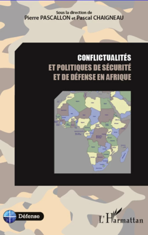 Conflictualités et politiques de sécurité et de défense en Afrique - Pierre Pascallon, Pascal Chaigneau - Editions L'Harmattan