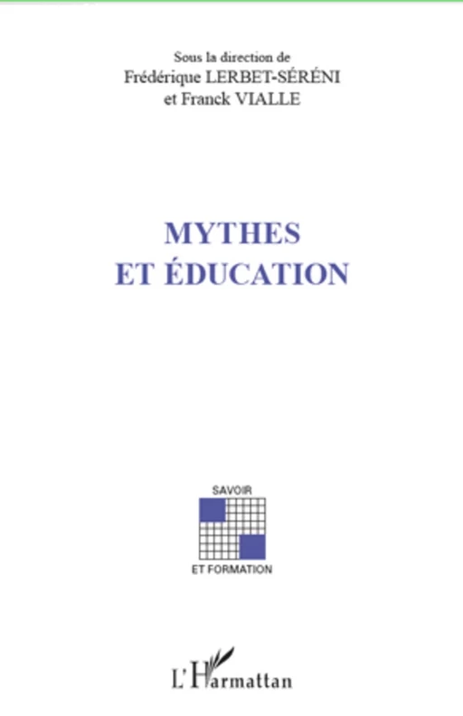 Mythes et éducation - Franck Vialle, Frédérique Lerbet-Séréni - Editions L'Harmattan