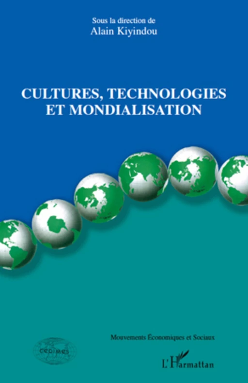 Cultures, technologies et mondialisation - Alain KIYINDOU - Editions L'Harmattan