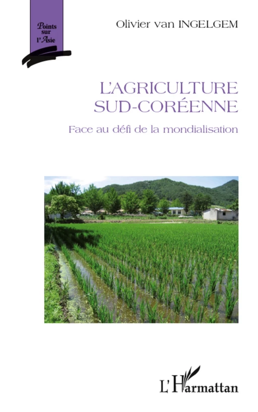 L'agriculture sud-coréenne - Olivier Van Ingelgem - Editions L'Harmattan