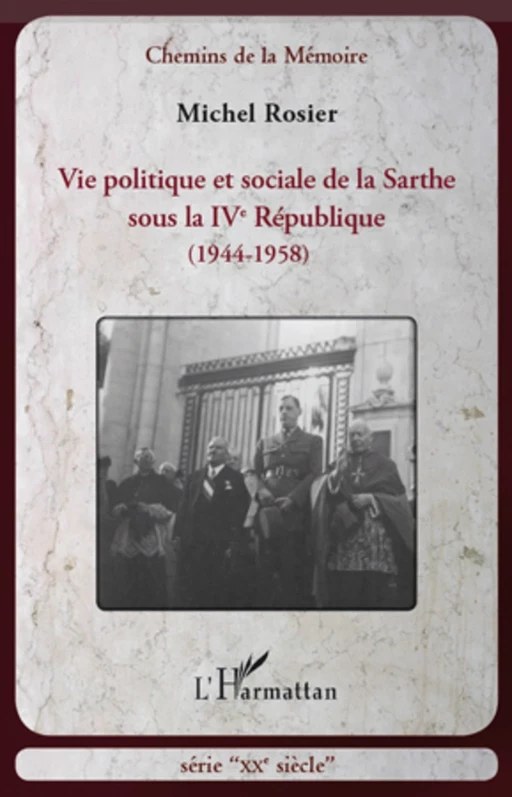 Vie politique et sociale de la Sarthe sous la IVe République - Michel Rosier - Editions L'Harmattan