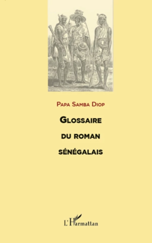 GLOSSAIRE DU ROMAN SENEGALAIS - Papa Samba Diop - Editions L'Harmattan