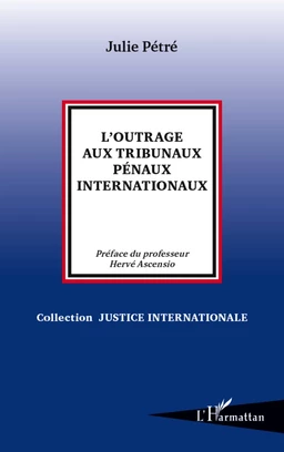 L'outrage aux tribunaux pénaux internationaux