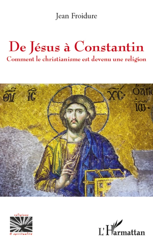 De Jésus à Constantin - Jean Froidure - Editions L'Harmattan