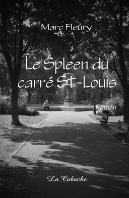 Le Spleen du carré St-Louis